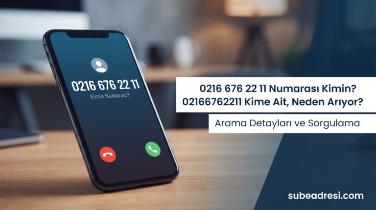 0216 676 22 11 Numarası Kimin